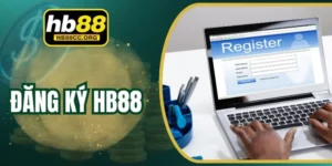 Đăng Ký HB88 – Mở Cánh Cửa May Mắn Chỉ Trong Một Phút