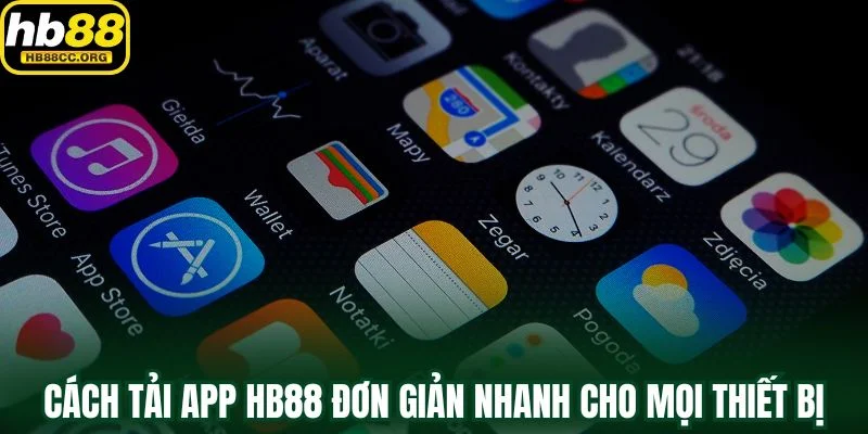 Tải App HB88 – Trải Nghiệm Đỉnh Cao Trong Một Chạm Tay 3 Cách tải app HB88 đơn giản nhanh gọn cho mọi thiết bị