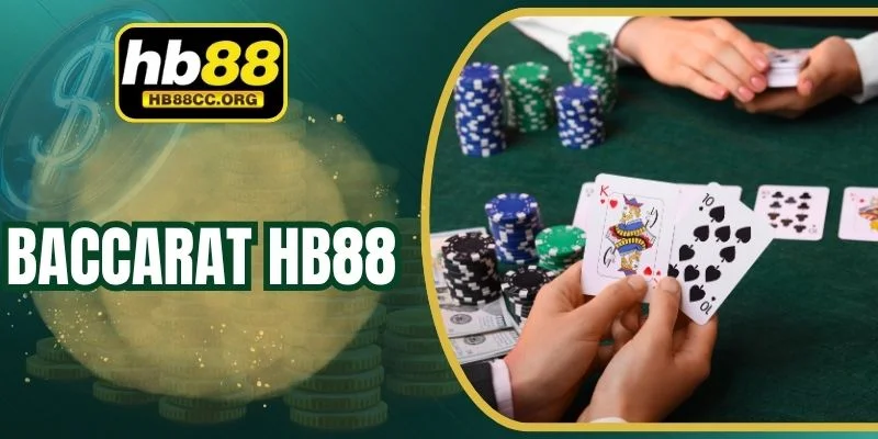Baccarat HB88 – Mỗi Lá Bài Là Cơ Hội Để Bạn Đổi Vận 1 Baccarat HB88 – Mỗi Lá Bài Là Cơ Hội Để Bạn Đổi Vận