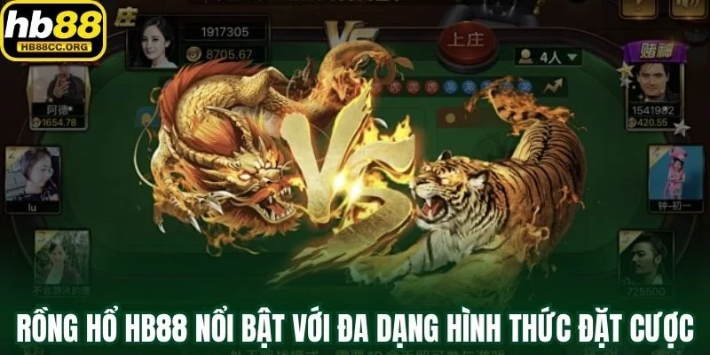 Rồng Hổ HB88 – Dễ Thắng Với Tỷ Lệ Trả Thưởng Đến 80% 4 Rồng Hổ HB88 nổi bật với đa dạng hình thức đặt cược