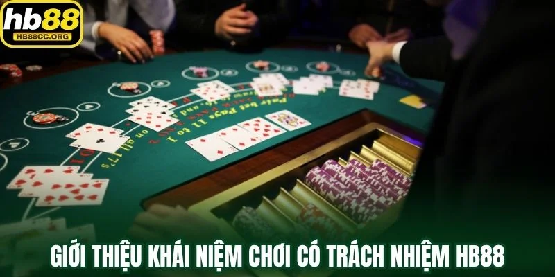 Chơi có trách nhiệm HB88 1 Giới thiệu khái niệm chơi có trách nhiệm HB88 trong cá cược hiện đại