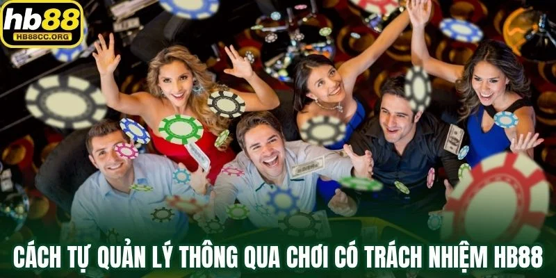 Chơi có trách nhiệm HB88 2 Học cách tự quản lý bản thân thông qua chơi có trách nhiệm HB88