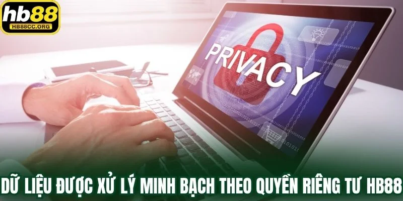 Quyền riêng tư HB88 2 Dữ liệu người chơi được xử lý minh bạch theo quyền riêng tư HB88