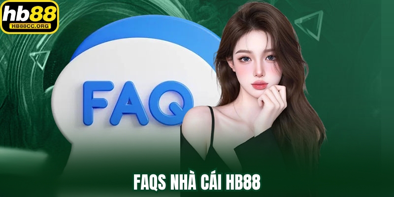 HB88 25 FAQs nhà cái HB88