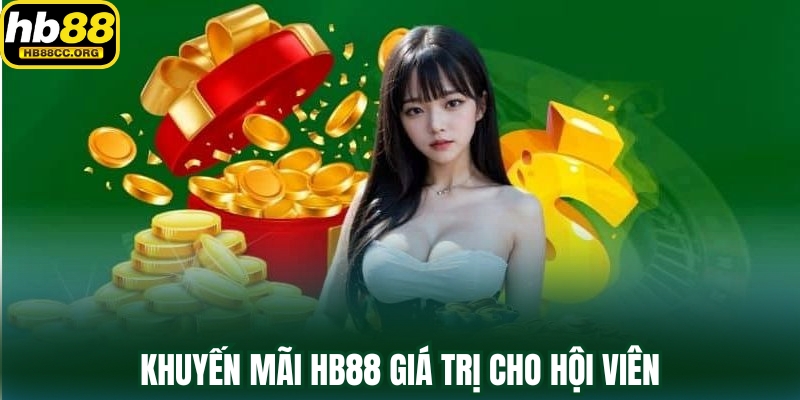HB88 23 Khuyến mãi HB88 giá trị cho hội viên